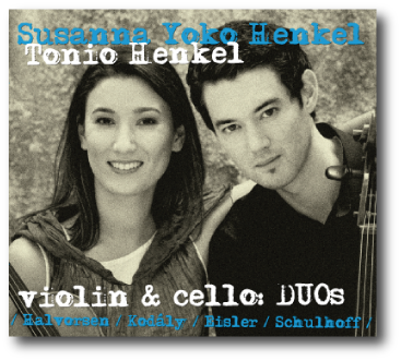 Susanna Yoko Henkel & Tonio Henkel: violin & cello DUOs